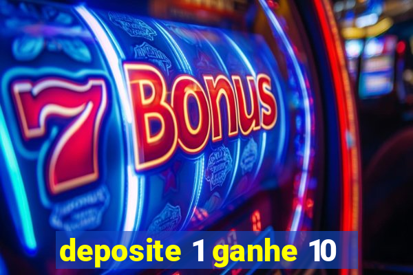 deposite 1 ganhe 10